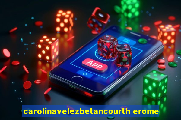 carolinavelezbetancourth erome